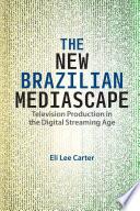 The New Brazilian Mediascape