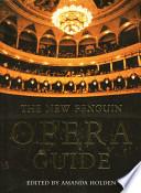 The New Penguin Opera Guide