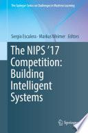 The NIPS '17 Competition: Building Intelligent Systems