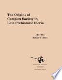 The Origins of Complex Societies in Late Prehistoric Iberia
