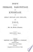 The Peerage, Baronetage, and Knightage of Great Britain and Ireland for ...