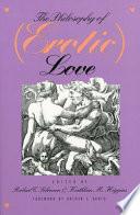 The Philosophy of (erotic) Love