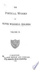 The Poetical Works of Oliver Wendell Holmes ...