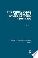 The Portuguese in India and Other Studies, 1500-1700