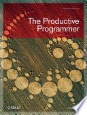 The Productive Programmer