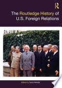The Routledge History of U.S. Foreign Relations