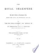 The Royal Shakspere; the poet's works in chronological order from the text of professor Delius, with 'The Two noble kinsmen' and 'Edward iii', and an intr. by F.J. Furnivall, with illustrations. 3 vols. [publ. in 52 pt.].