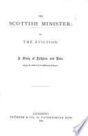 The Scottish Minister; Or, the Eviction. A Story of Religion and Love, Etc