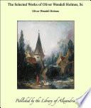 The Selected Works of Oliver Wendell Holmes, Sr.