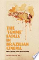The “Femme” Fatale in Brazilian Cinema