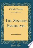 The Sinners Syndicate (Classic Reprint)