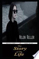 The Story of My Life By Helen Keller Annotated Novel