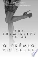 The Submissive Prize - O Prêmio do Chefe (Livro Quatro na Série Wicked CEO)