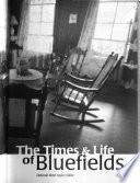The Times & Life of Bluefields