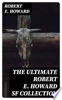 The Ultimate Robert E. Howard SF Collection