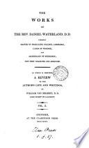 The Works of the Rev. Daniel Waterland, D.D. Formerly Master of Magdalen College, Cambridge, Canon of Windsor, and Archdeacon of Middlesex;