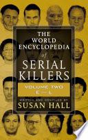 The World Encyclopedia of Serial Killers: Volume Two, E–L