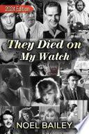 They Died on My Watch