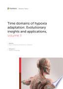 Time domains of hypoxia adaptation: Evolutionary insights and applications, volume II