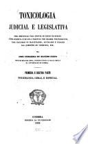 Toxicologia judicial e legislativa, obra destinada para servir de texto no ensino d'esta sciencia e de guia práctico nos exames toxicologicos, para elucidar os magistrados, advogados e jurados nas questões de veneficio, etc