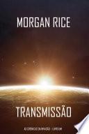 Transmissão (As Crónicas da Invasão – Livro Um): um Thriller de Ficção Científica