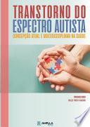 Transtorno do espectro autista: concepção atual e multidisciplinar na saúde