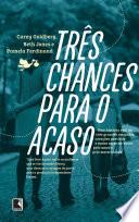 Três chances para o acaso