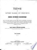 Trésor de livres rares et précieux ou nouveau dictionnaire bibliographique