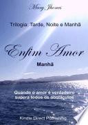 Trilogia: Tarde, Noite E Manhã