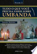 Tudo o que você precisa saber sobre Umbanda - Vol. 3