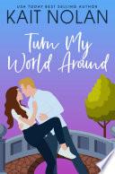 Turn My World Around: A Small Town Southern Romance