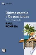 Último castelo e Os parricidas - dois contos de Raul Pompeia