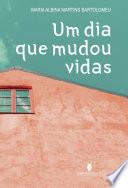 UM DIA QUE MUDOU VIDAS