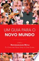 Um Guia para O Novo Mundo