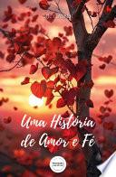 Uma História de Amor e Fé