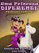 Uma Princesa Diferente - Princesa Cowgirl (livro infantil ilustrado)