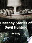 Uncanny Stories of Devil Hunting