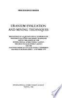 Uranium Evaluation and Mining Techniques