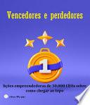 Vencedores e perdedores lições empreendedoras de 30.000 CEOs sobre como chegar ao topo