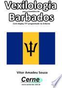 Vexilologia Para A Bandeira De Barbados Com Display Tft Programado No Arduino