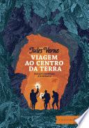 Viagem ao centro da Terra: edição comentada e ilustrada