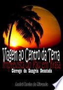 Viagem Ao Centro Da Terra Imprevista Do Pau Em Brasa