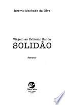 Viagem ao extremo sul da solidão
