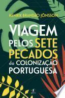 Viagem pelos sete pecados da colonização portuguesa