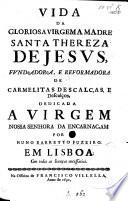 Vida da gloriosa Virgem a Madre Santa Thereza de Jesus, Fundadora e Reformadora de Carmelitas Descalças, etc