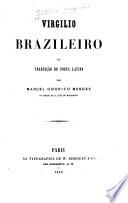 Virgilio Brazileiro, ou traducção do poeta latino por M. O. Mendes. Lat. and Port