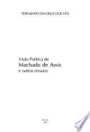 Visão política de Machado de Assis e outros ensaios
