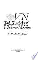 VN, the Life and Art of Vladimir Nabokov