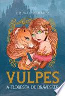 Vulpes: a floresta de Bravesker