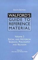 Walford's Guide to Reference Material: Social and historical sciences, philosophy and religion